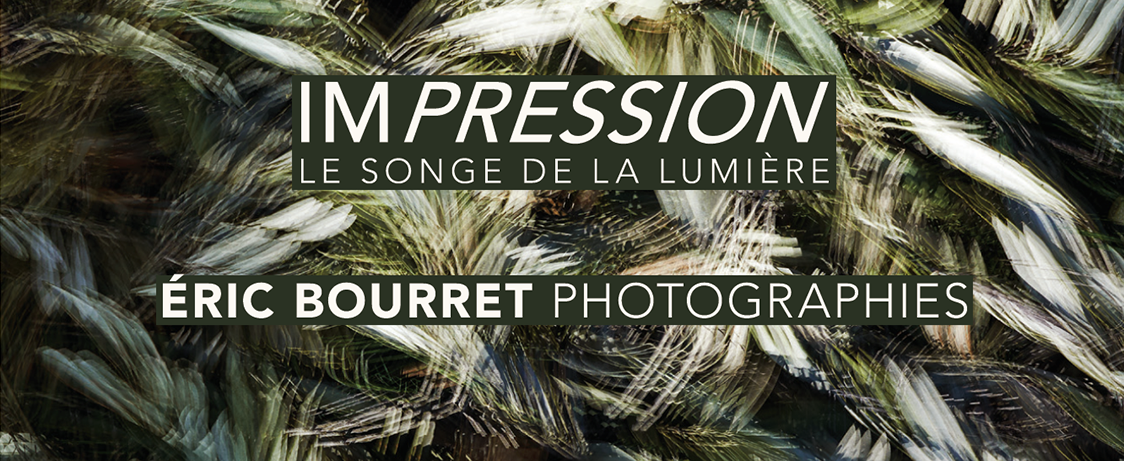 Exposition: IMPRESSION- le songe de la lumière